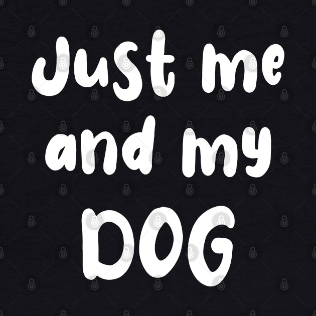 Just Me and My Dog by Love Life Random